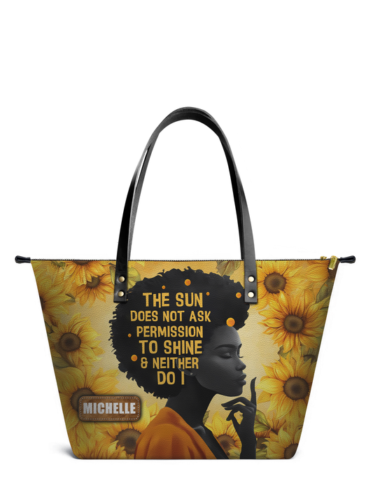 The Sun Does Not Ask Permission To Shine Leather Tote Bag